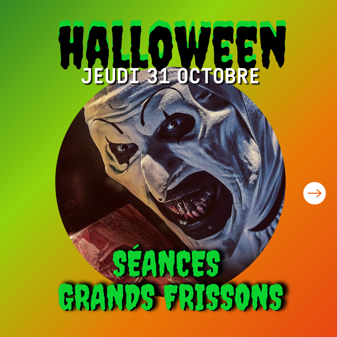 Séances Halloween Grands Frissons